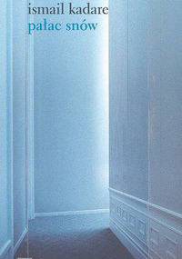 Pałac snów - Ismail Kadare