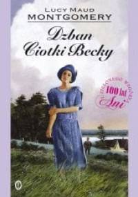 Dzban ciotki Becky - Lucy Maud Montgomery