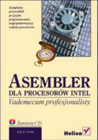 Asembler dla procesorów Intel. Vademecum profesjonalisty - R. Irvine Kip