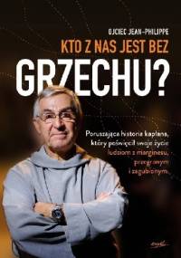 Kto z nas jest bez grzechu? - o. Jean-Philippe Chauveau