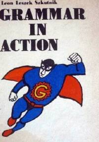 Grammar In Action - Leon Leszek Szkutnik