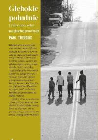 Głębokie Południe. Cztery pory roku na głuchej prowincji - Paul Theroux