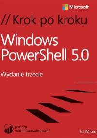 Windows PowerShell 5.0 Krok po kroku - Ed Wilson