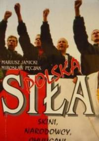 Polska Siła. Skini, narodowcy, chuligani - Mirosław Pęczak, Mariusz Janicki