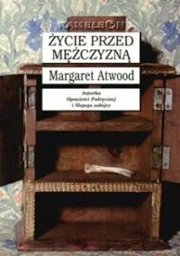 Życie przed mężczyzną - Margaret Atwood