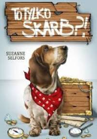 To tylko skarb?! - Suzanne Selfors