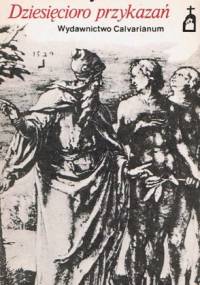 Dziesięcioro przykazań - Tadeusz Żychiewicz