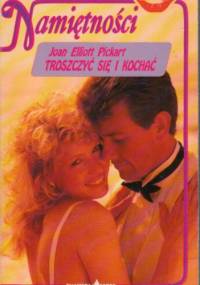 Troszczyć się i kochać - Joan Elliott Pickart