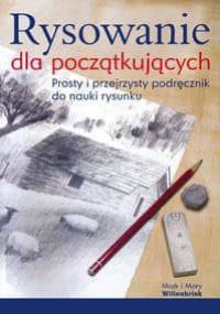 Rysowanie dla początkujących - Mary Willenbrink, Mark Willenbrink