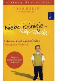 Niebo istnieje... Naprawdę! - Todd Burpo, Lynn Vincent
