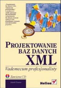 Projektowanie baz danych XML. Vademecum profesjonalisty - Graves Mark