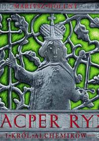 Wollny Mariusz - Kacper Ryx i Krol Alchemikow