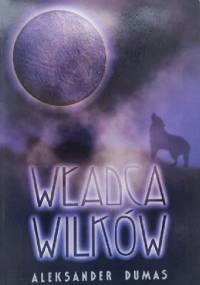Władca wilków - Aleksander Dumas (ojciec)