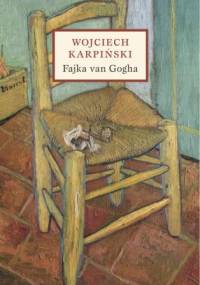 Fajka van Gogha - Wojciech Karpiński