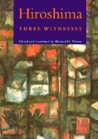 Hiroshima: Three Witnesses - Richard H. Minear