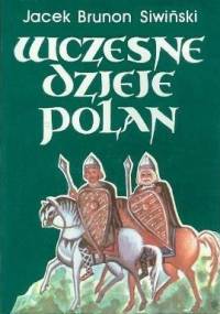 Wczesne dzieje Polan - Jacek Brunon Siwiński