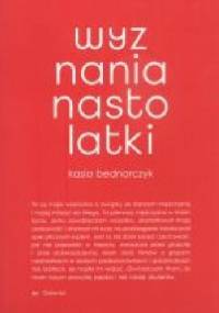 Wyznania nastolatki - Kasia Bednarczyk