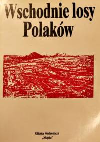 Wschodnie losy Polaków 2 - Janina Wysoczańska-Klawińsz, Edmund Bosakowski