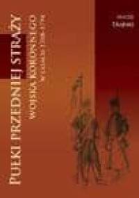 Pułki przedniej straży wojska koronnego w latach 1768–1794 - Maciej Trąbski
