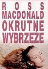 Okrutne wybrzeże - Ross MacDonald
