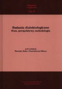 Badania dialektologiczne. Stan, perspektywy, metodologia - Maciej Rak, Kazimierz Sikora