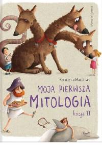 Moja pierwsza mitologia. Księga II - Katarzyna Marciniak