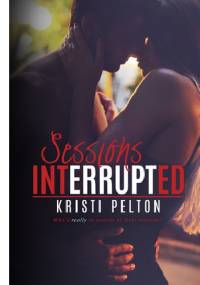 Sessions Interrupted - Kristi Pelton