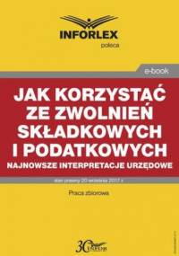 Jak korzystać ze zwolnień składkowych i podatkowych najnowsze interpretacje urzędowe - Pl Infor
