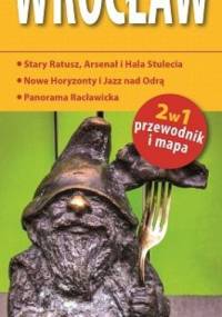 Wrocław. 2w1- przewodnik i mapa. 1 : 22 5000. ExpressMap