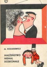 Małżeństwo niemal doskonałe - Mikołaj Kozakiewicz