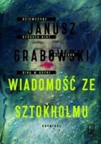 Wiadomość ze Sztokholmu - Janusz Grabowski