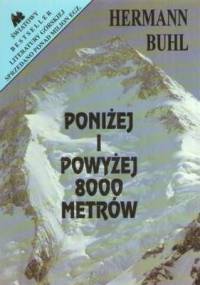 Poniżej i powyżej 8000 metrów - Hermann Buhl