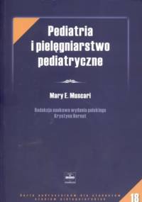 Pediatria i pielęgniarstwo pediatryczne - Mary E. Muscari