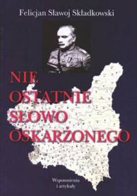 Nie ostatnie słowo oskarżonego - Felicjan Sławoj Składkowski