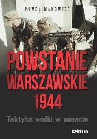 Powstanie Warszawskie 1944. Taktyka walki w mieście. - Paweł Makowiec