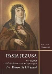 Pasja Jezusa w wizjach i doświadczeniach mistycznych św. Weroniki Giuliani - Antonio Clementi