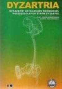 Dyzartria. Wskazówki do diagnozy różnicowej poszczególnych typów dyzartii. - Olga Jauer-Niworowska, Joanna Kwasiborska