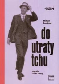 Do utraty tchu. Biografia Franka Sinatry - Michael Freedland