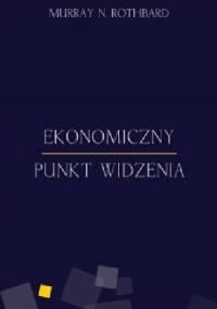 Ekonomiczny punkt widzenia - Murray Newton Rothbard