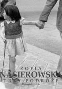 Trzy podróże - Zofia Nasierowska