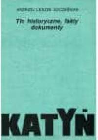 Katyń - Tło historyczne, fakty, dokumenty - Andrzej Leszek Szcześniak