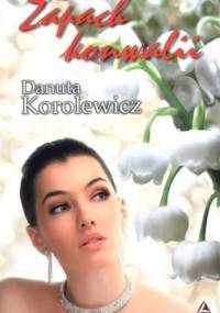 Zapach konwalii - Danuta Korolewicz