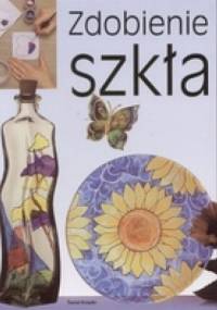 Zdobienie szkła - praca zbiorowa