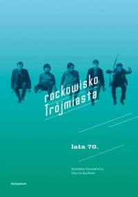 Rockowisko Trójmiasta. Lata 70. - Stanisław Danielewicz, Marcin Jacobson