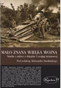 Mało znana Wielka Wojna - Aleksander Smoliński