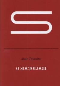 O socjologii - Alain Touraine