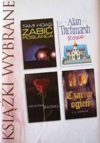 KSIĄŻKI WYBRANE: Zabić posłańca; Rosie; Rocznica; Czarny ogień