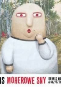 Mikropolis. Moherowe sny - Dennis Wojda, Krzysztof Gawronkiewicz