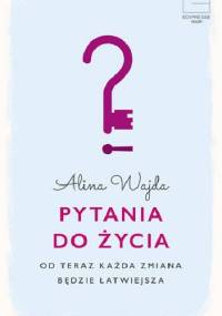 Pytania do życia - Alina Wajda