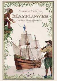Mayflower. Opowieść o początkach Ameryki - Nathaniel Philbrick